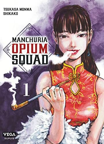 vega Manchuria opium squad (FR) T.01 9782379501630