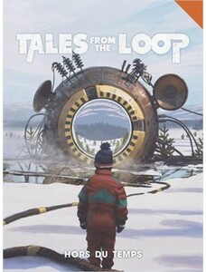 Arkhane Asylum Publishing Tales From the Loop: Hors Du Temps 