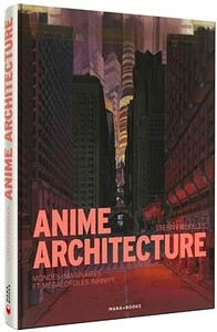 Mana Books Anime architecture, mondes imaginaires et megalopoles infinies (FR) 9791035502959