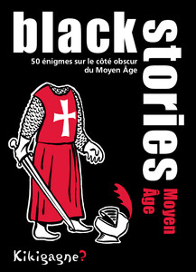 Kikigagne? Black Stories (fr) moyen âge, 50 énigmes 626570614623