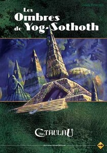Editions Sans-Détour L'appel de Cthulhu 6 (fr) Les Ombres de Yog Sothoth 9782917994290